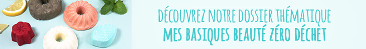 Découvrez notre dossier beauté Mes produits de beauté basiques Zéro Déchet