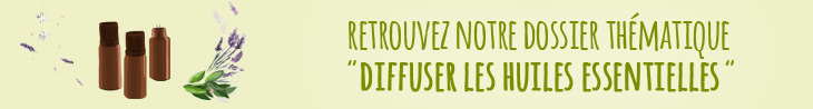 Dossier diffuser les huiles essentielles